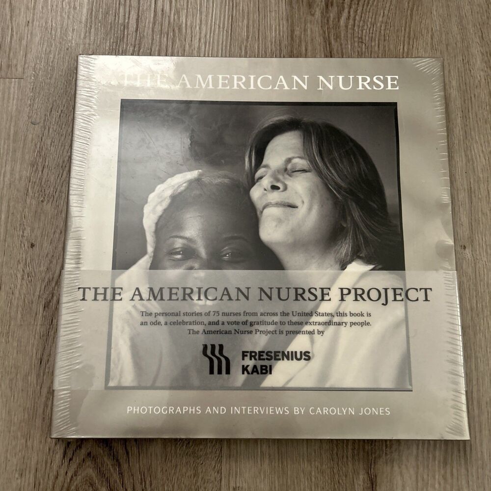 The American Nurse Project Hardcover Book By Carolyn Jones Fresenius Kabi NEW